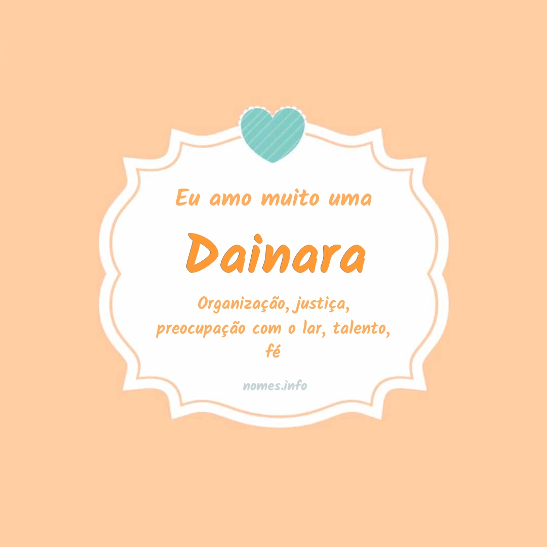 Eu amo muito Dainara