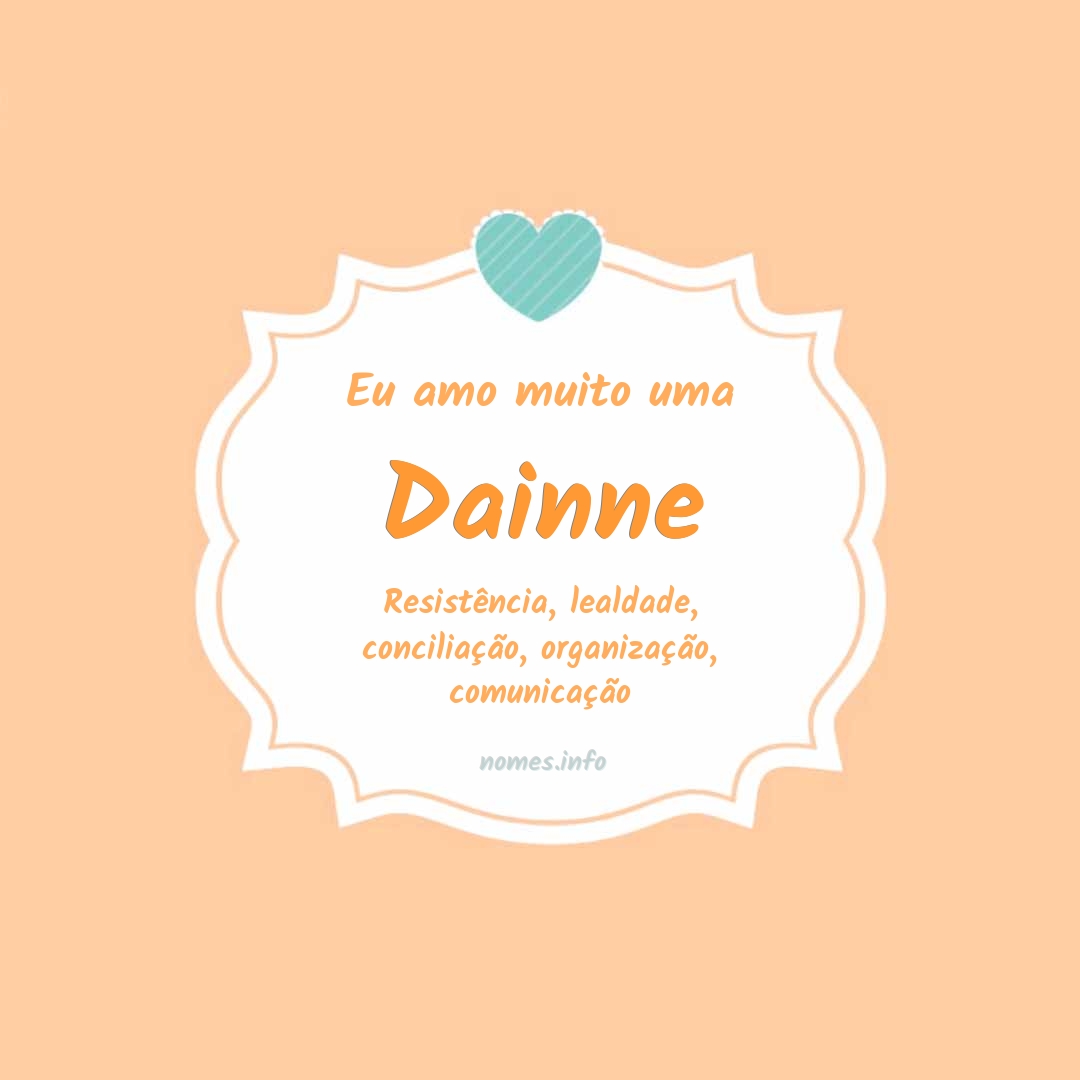 Eu amo muito Dainne