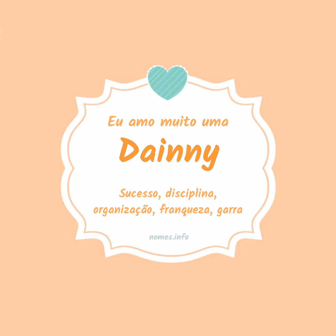 Eu amo muito Dainny