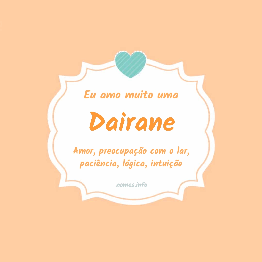 Eu amo muito Dairane