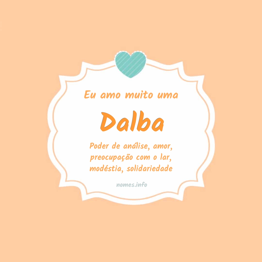 Eu amo muito Dalba