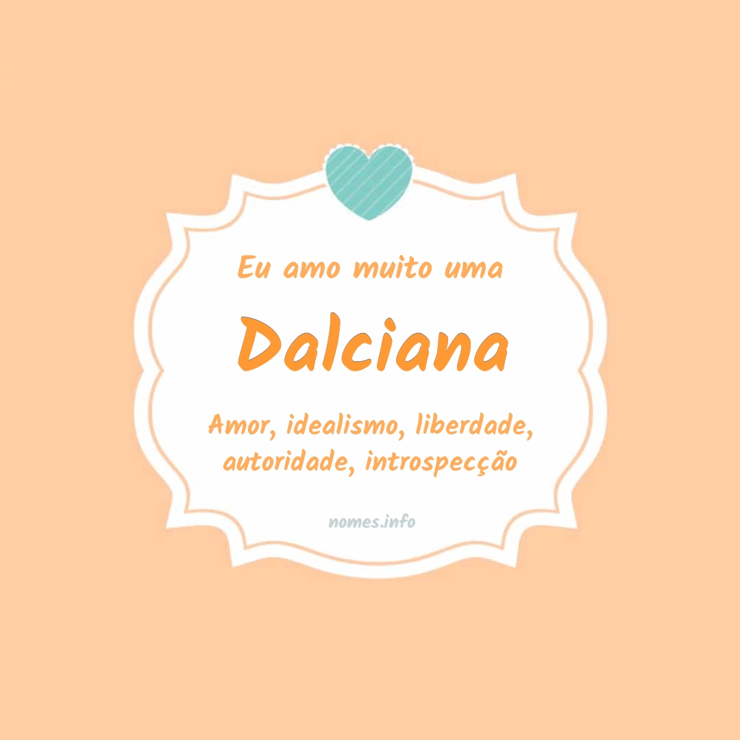Eu amo muito Dalciana