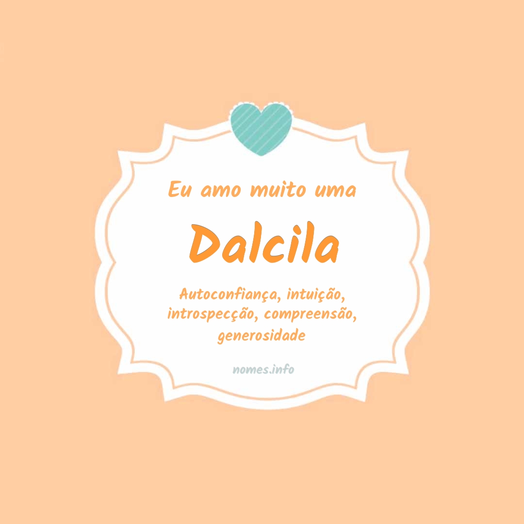 Eu amo muito Dalcila
