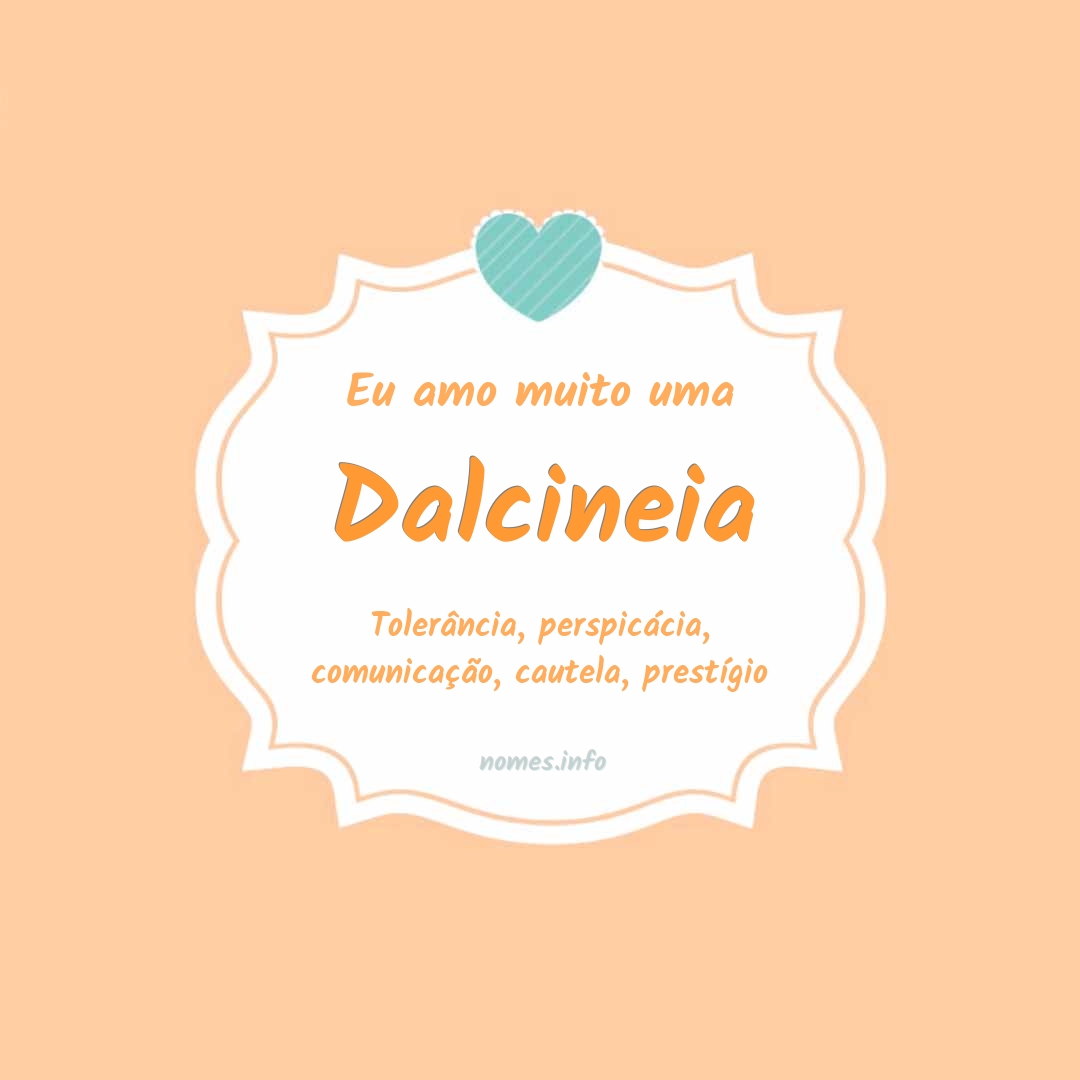 Eu amo muito Dalcineia