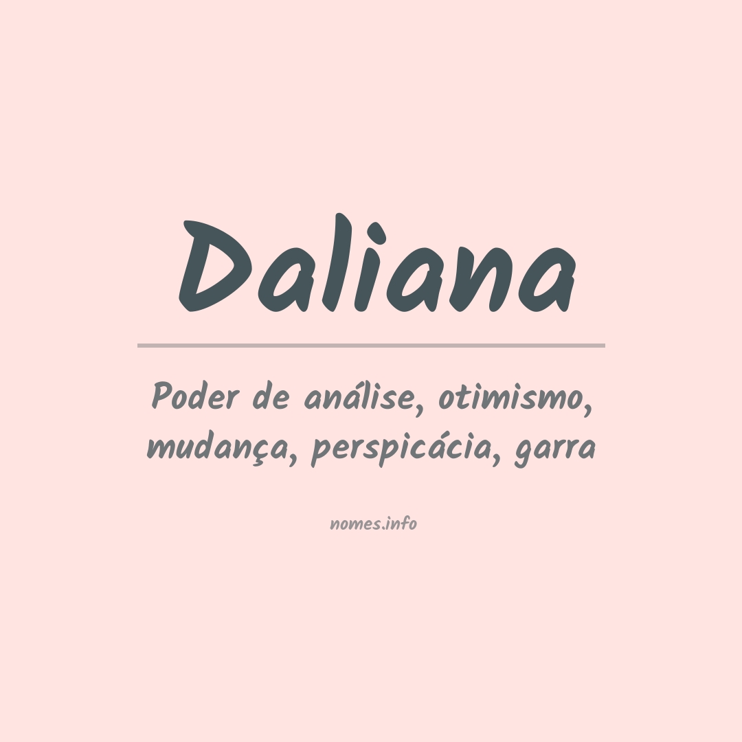 Significado do nome Daliana Significado do nome Daliana