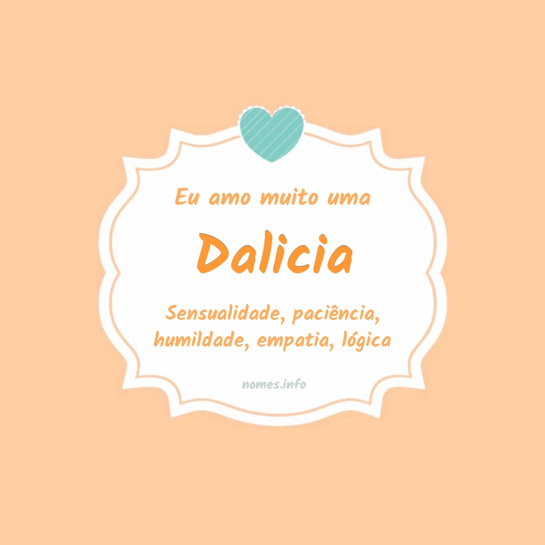 Eu amo muito Dalicia