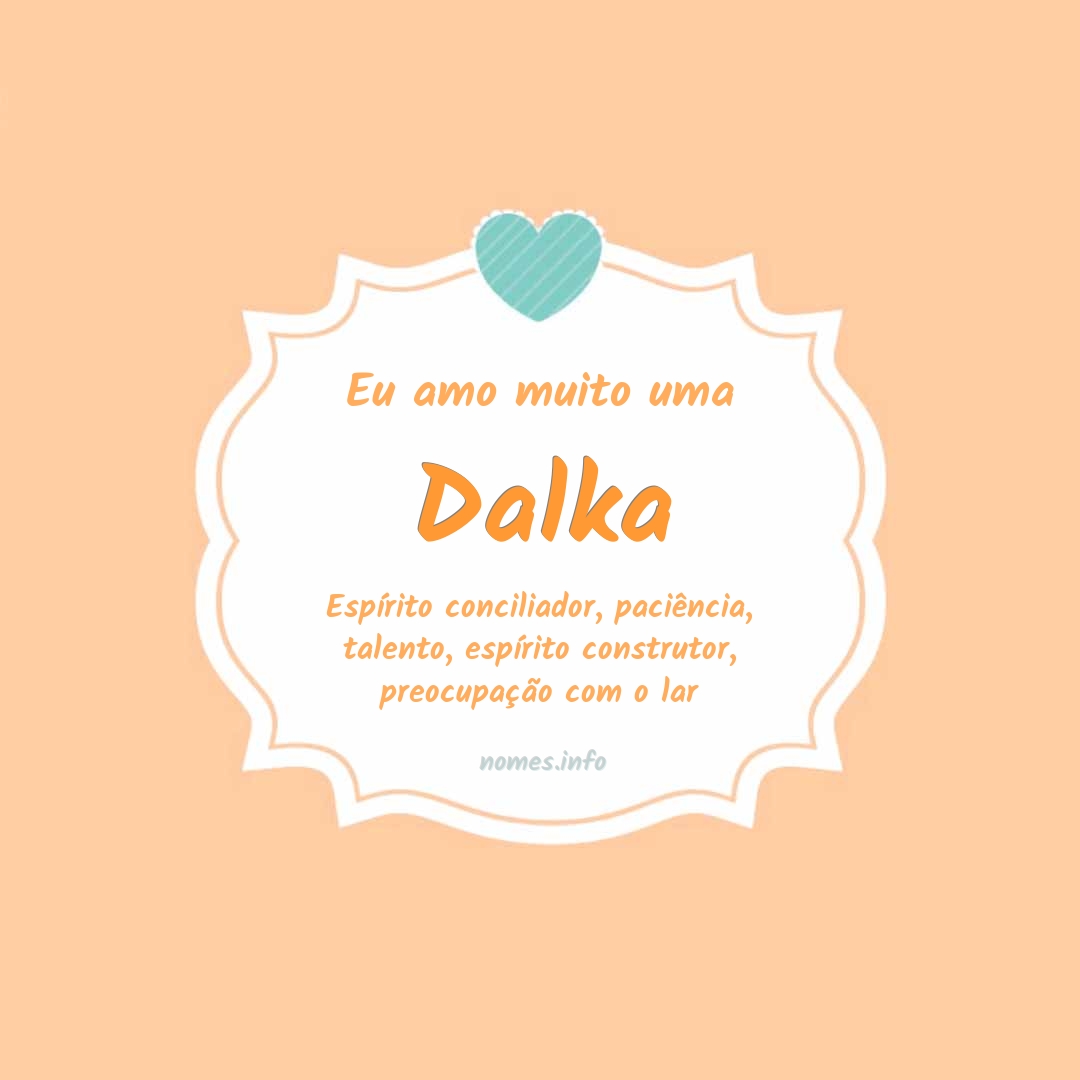 Eu amo muito Dalka