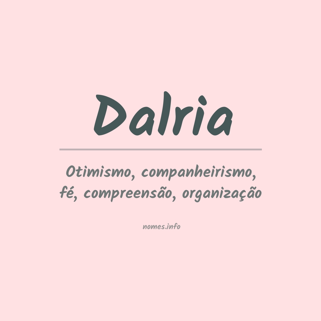 Significado do nome Dalria