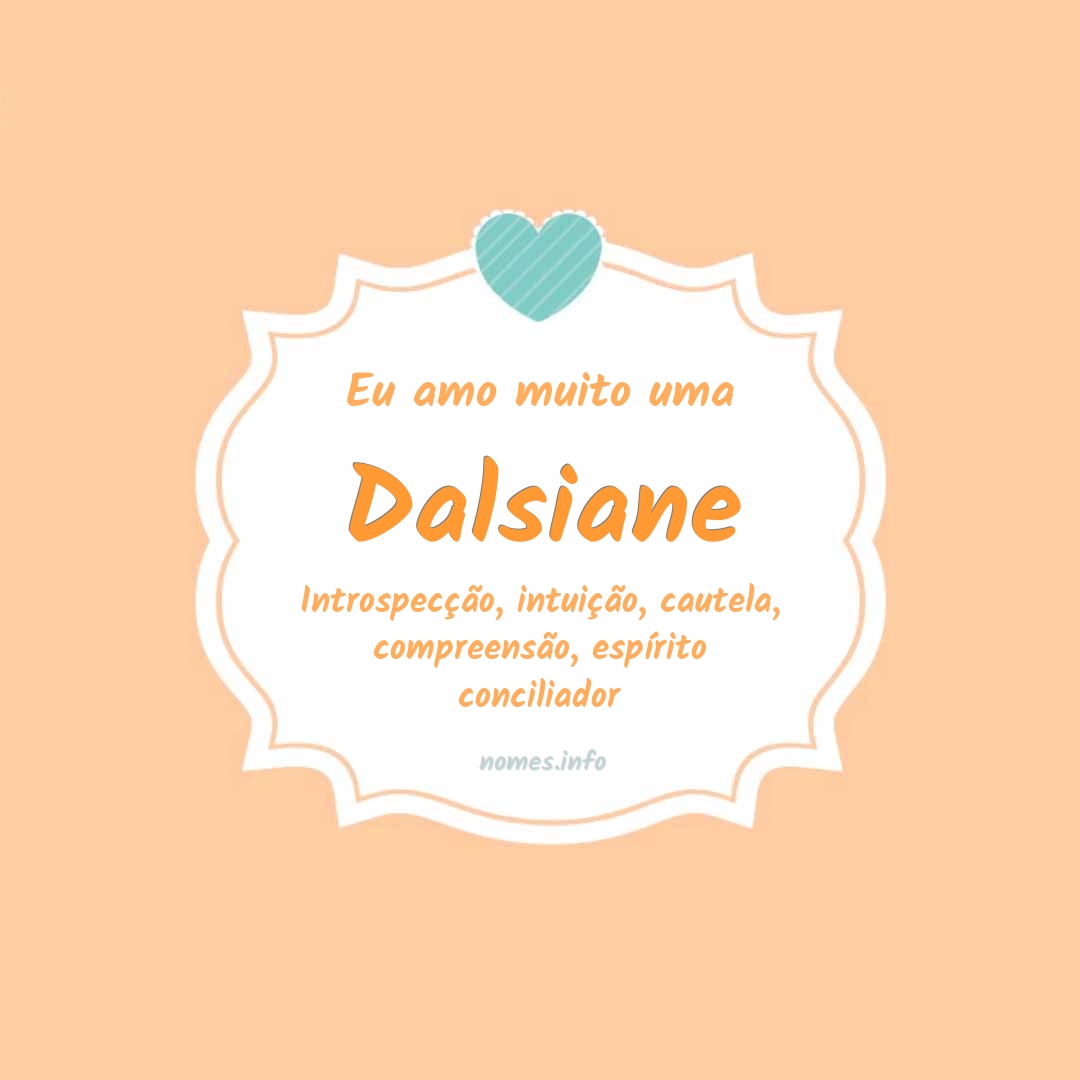 Eu amo muito Dalsiane