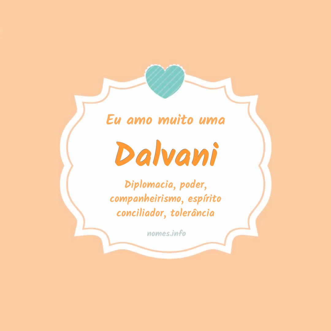 Eu amo muito Dalvani