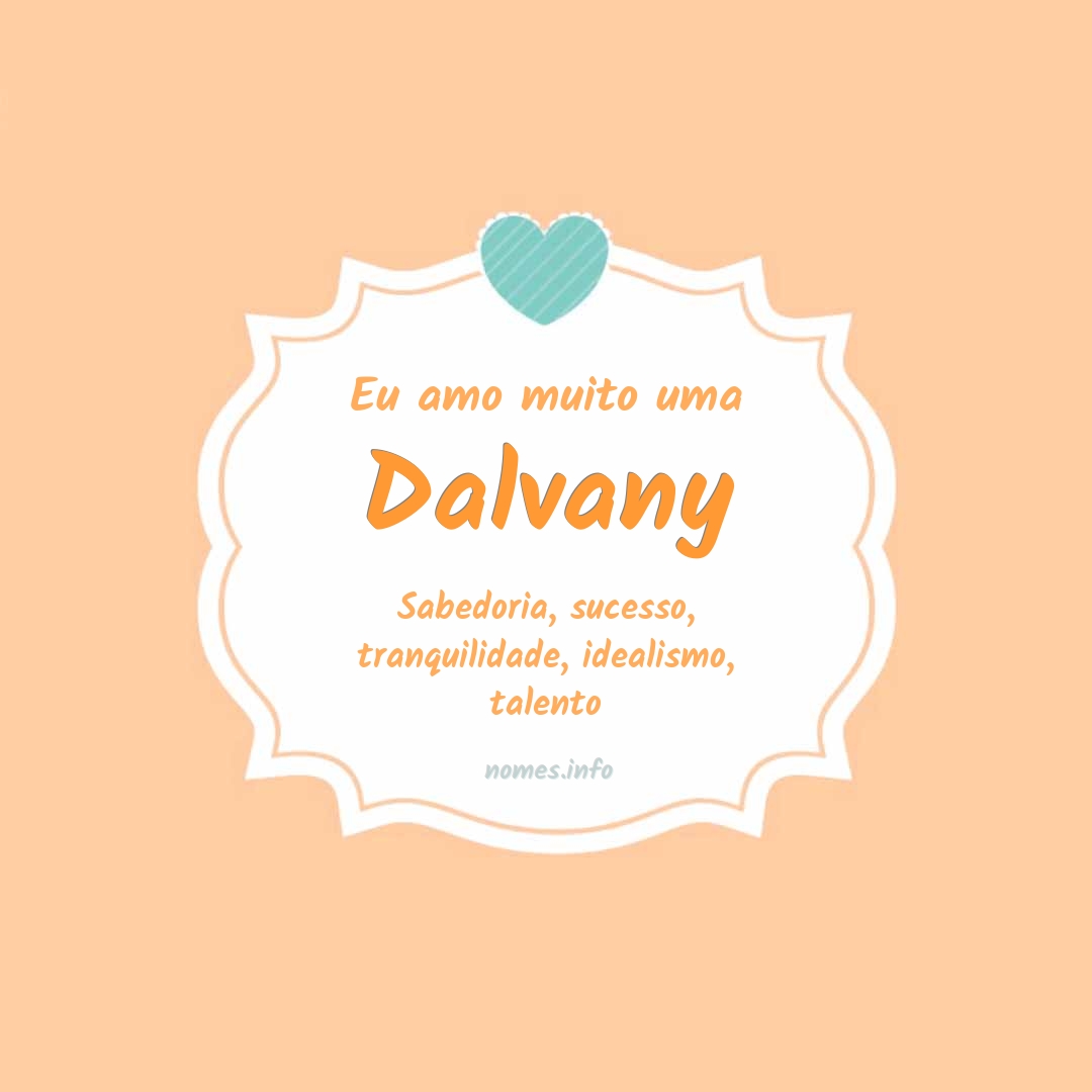 Eu amo muito Dalvany