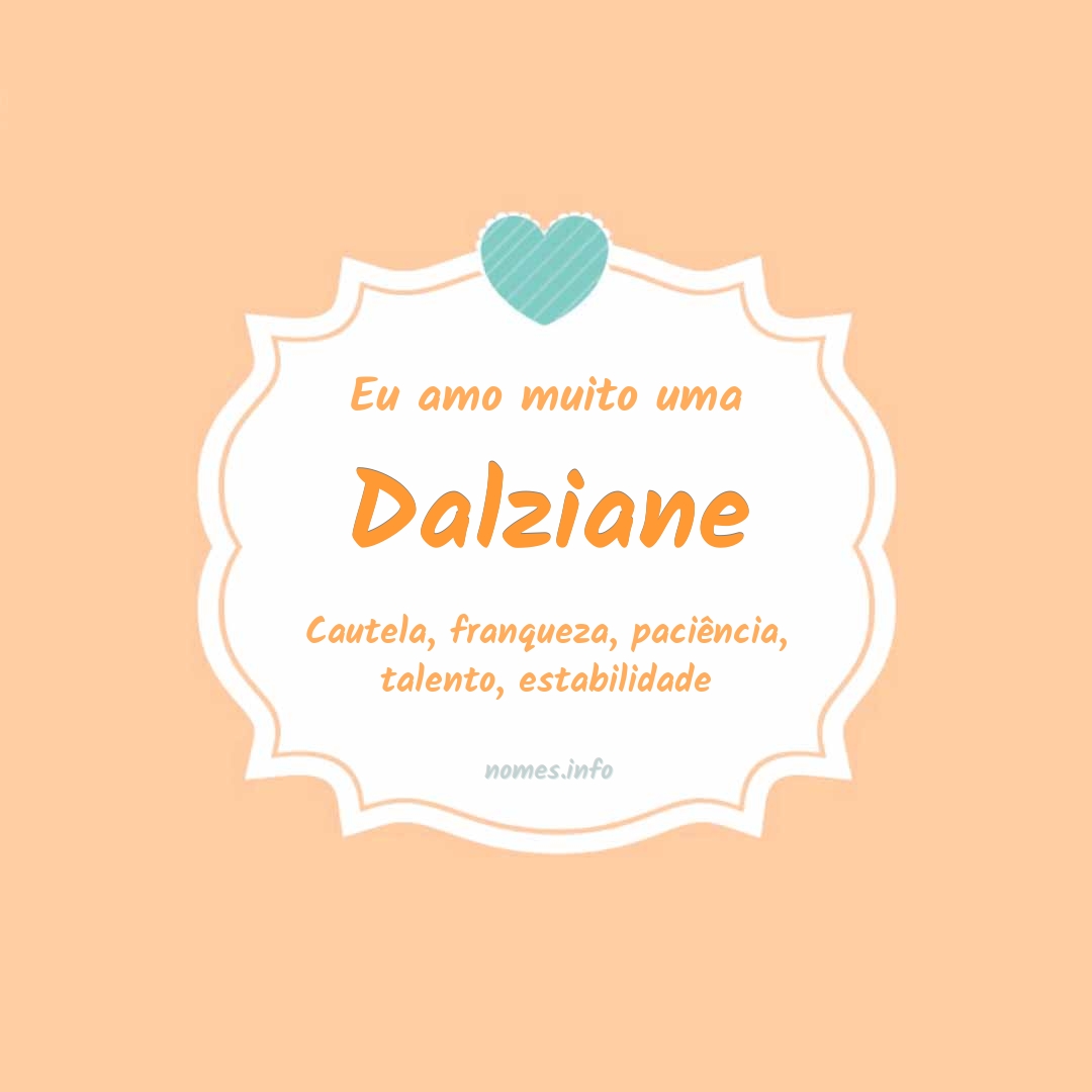 Eu amo muito Dalziane