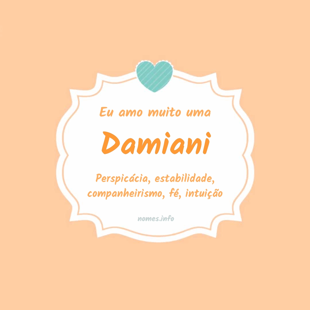 Eu amo muito Damiani