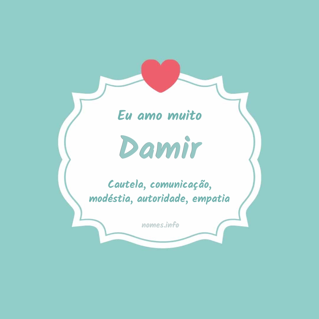 Eu amo muito Damir