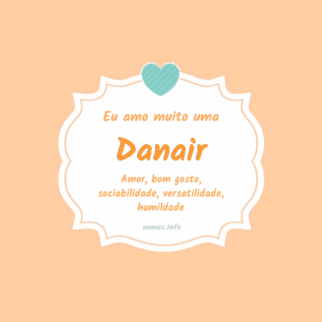 Eu amo muito Danair