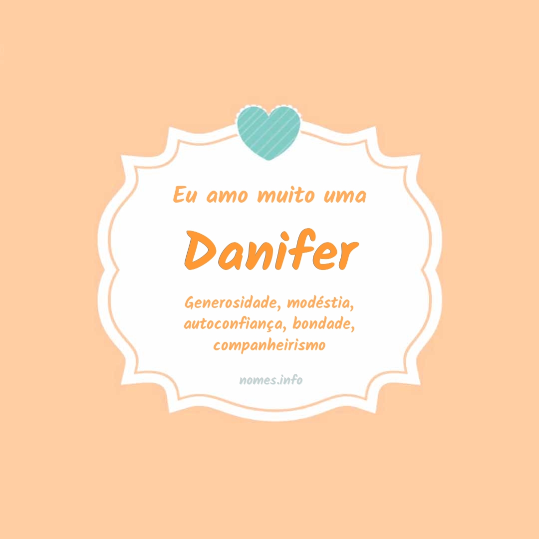 Eu amo muito Danifer