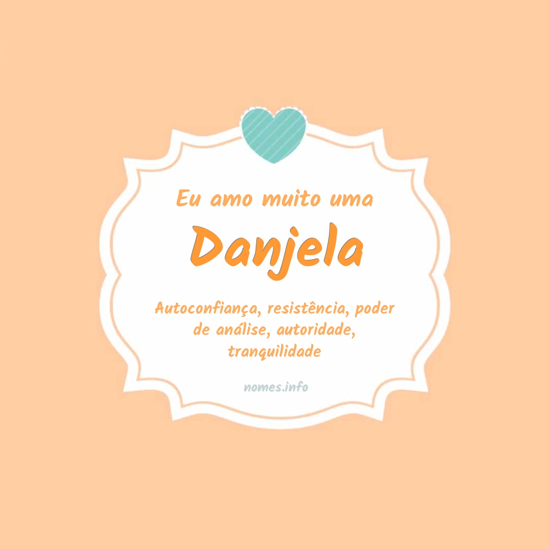 Eu amo muito Danjela