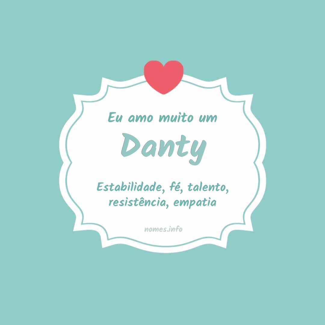 Eu amo muito Danty