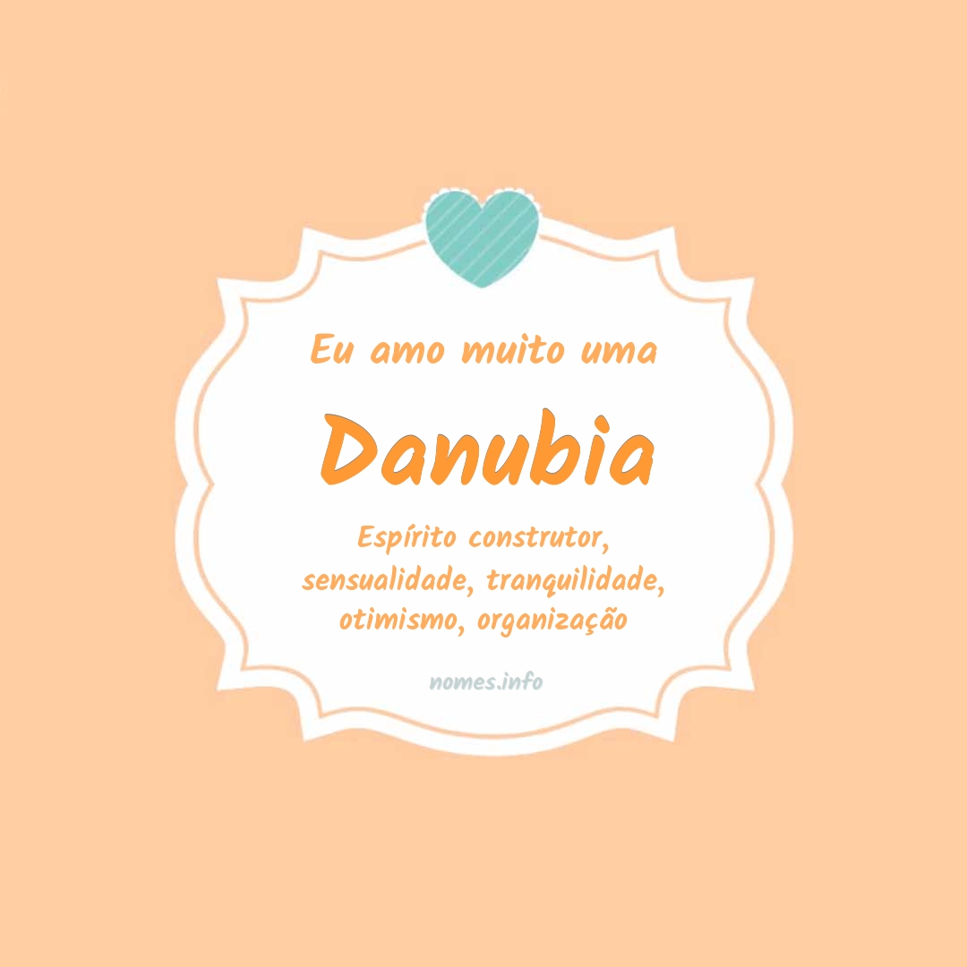 Eu amo muito Danubia