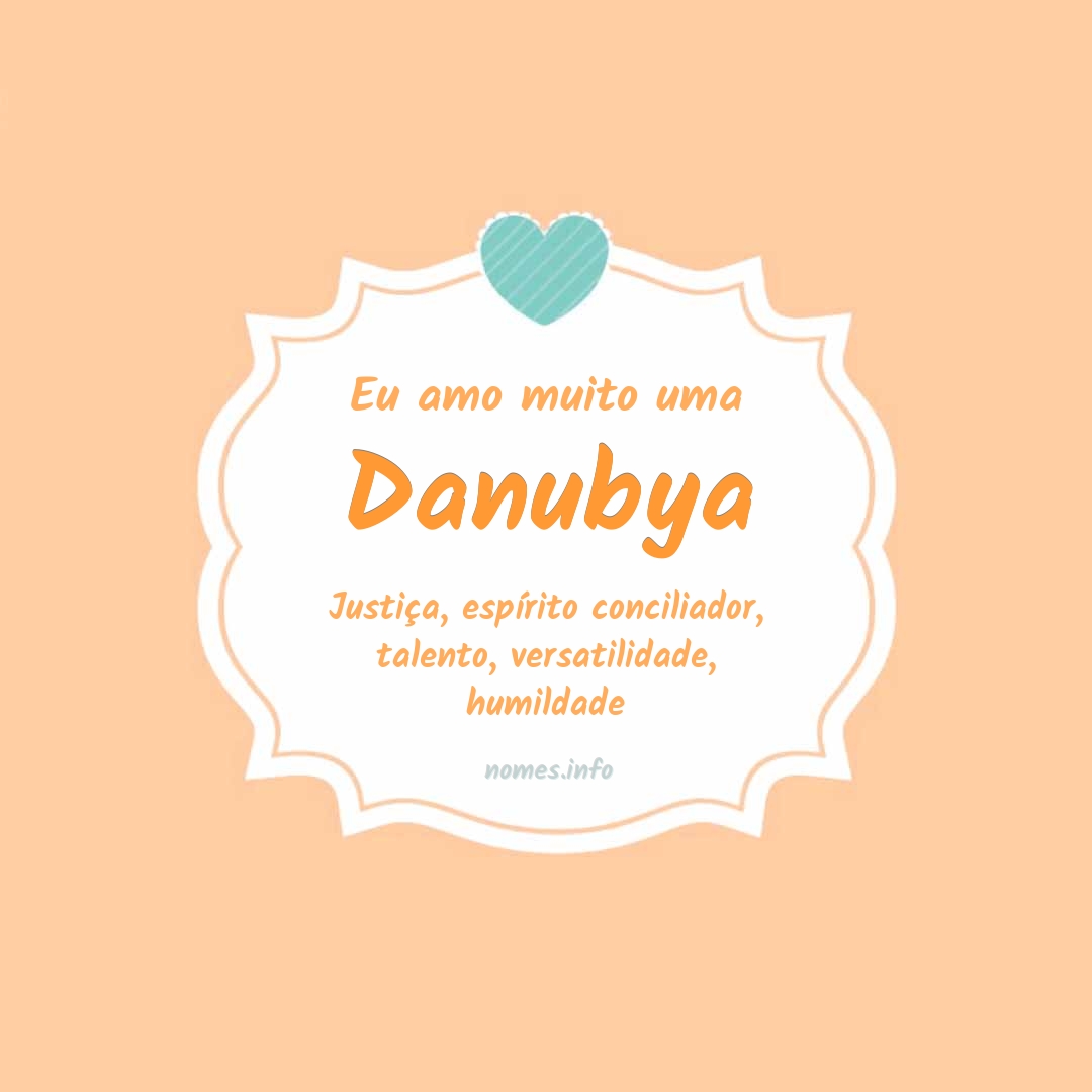 Eu amo muito Danubya