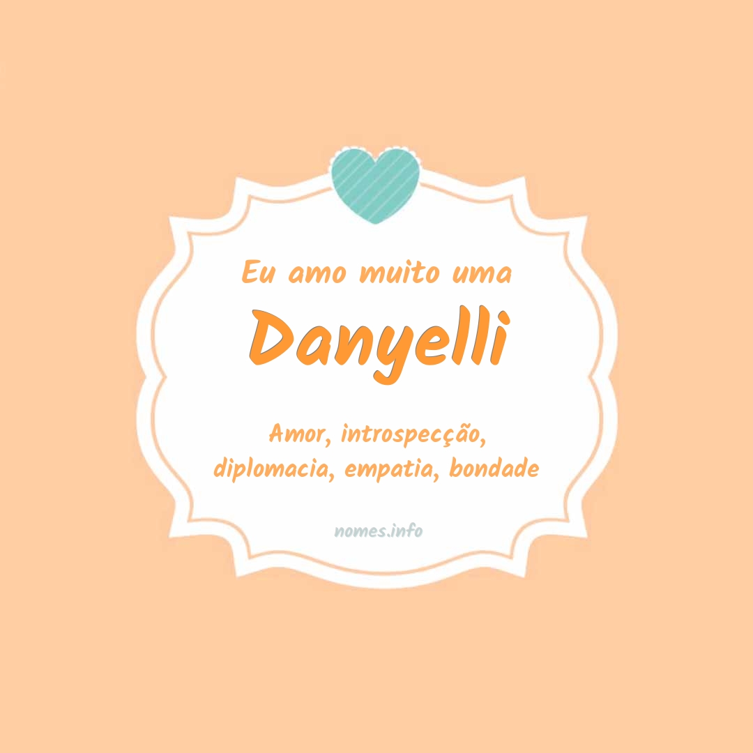 Eu amo muito Danyelli