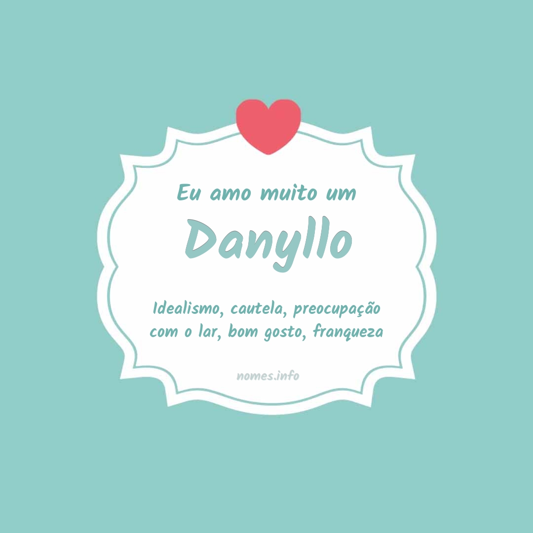 Eu amo muito Danyllo