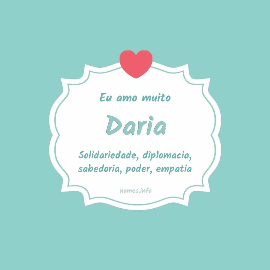 Eu amo muito Daria