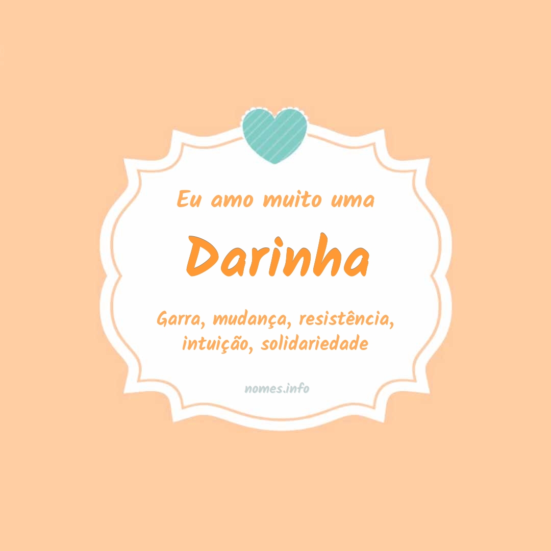 Eu amo muito Darinha