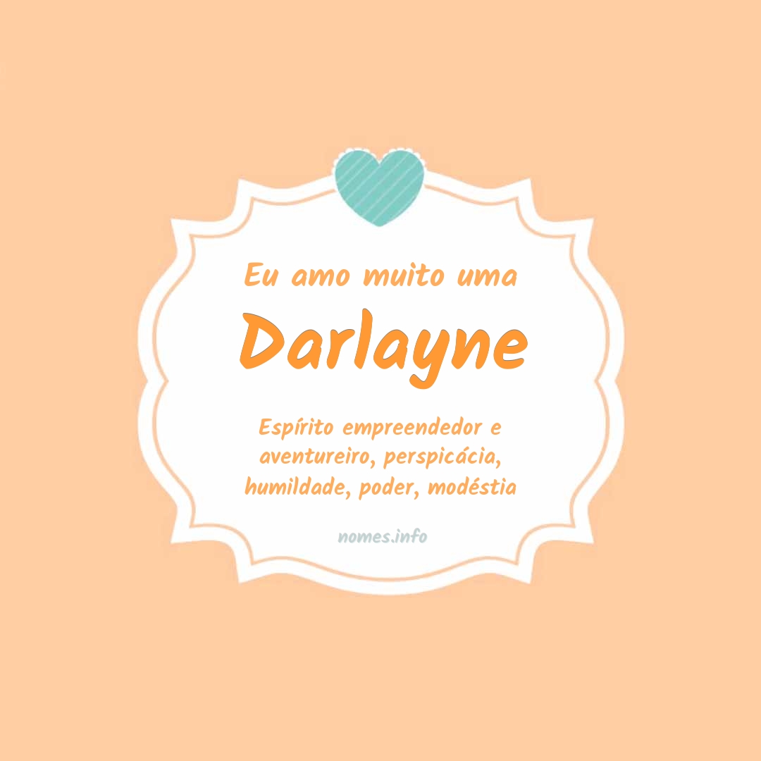 Eu amo muito Darlayne