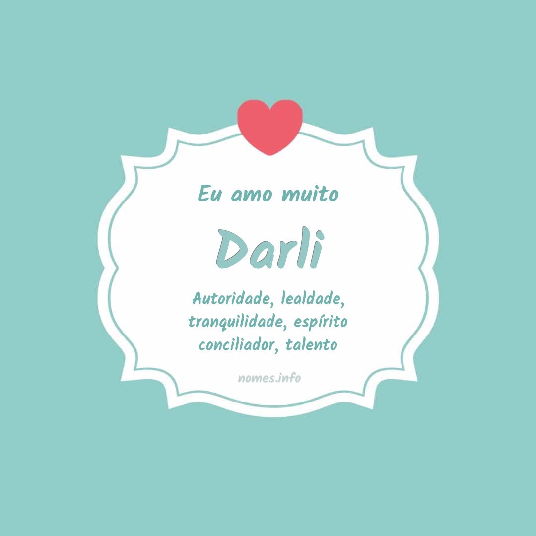 Eu amo muito Darli