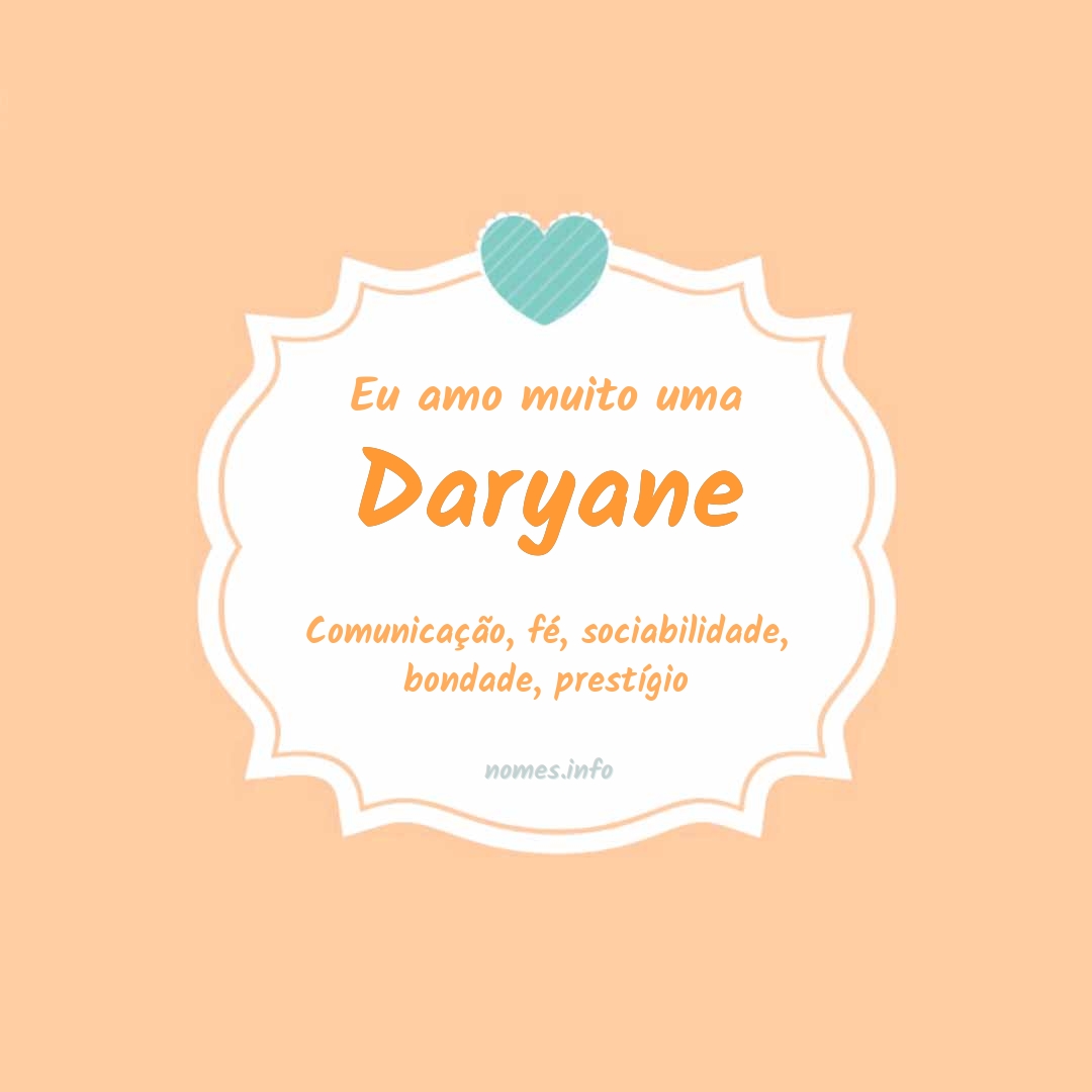 Eu amo muito Daryane