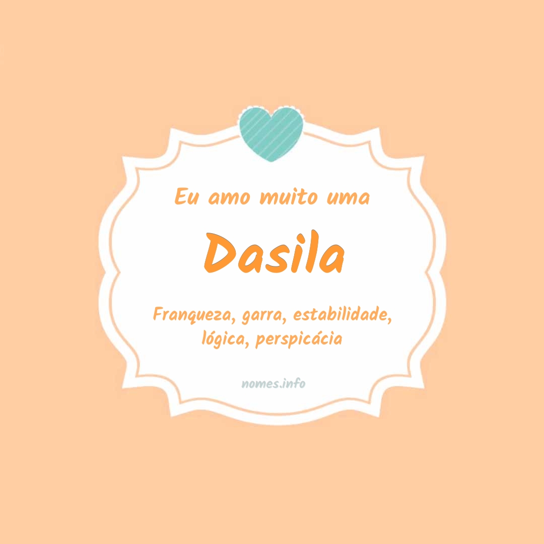 Eu amo muito Dasila