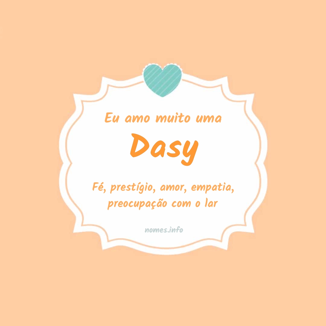 Eu amo muito Dasy