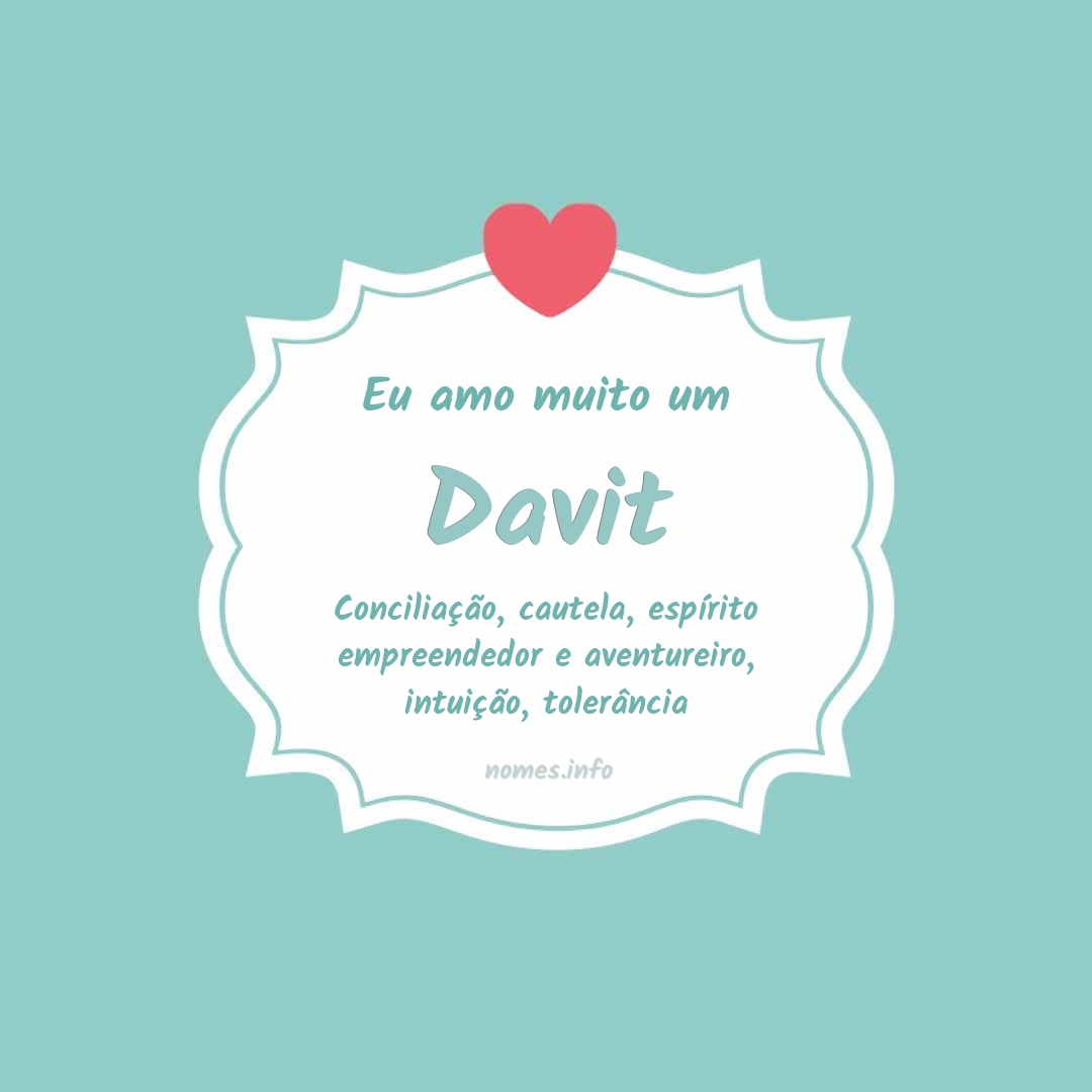 Eu amo muito Davit