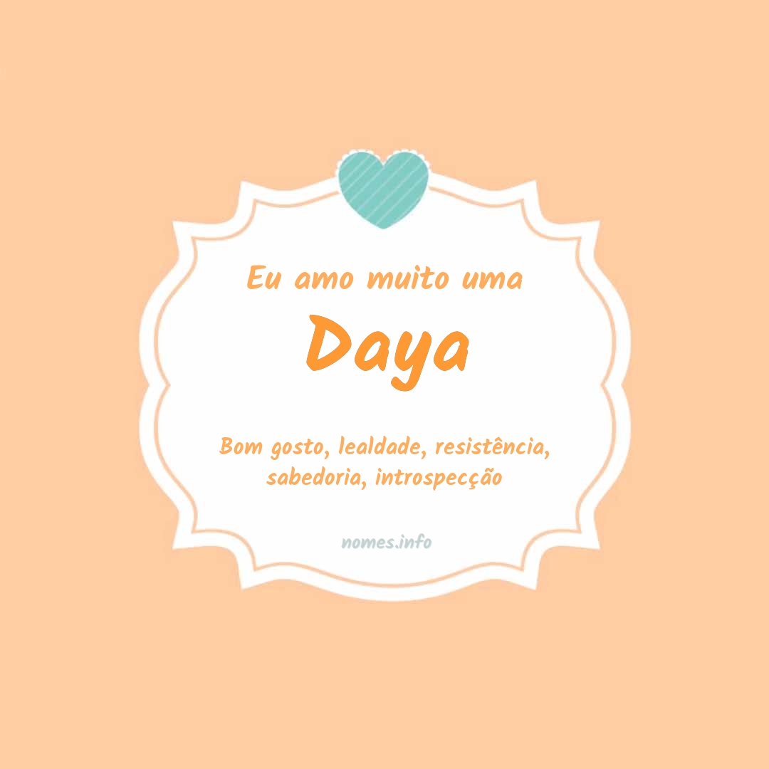 Eu amo muito Daya