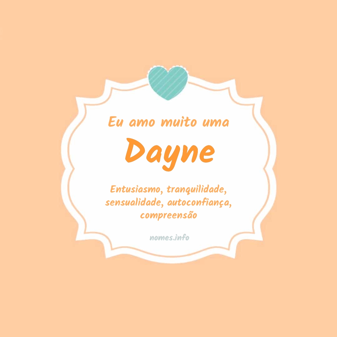 Eu amo muito Dayne