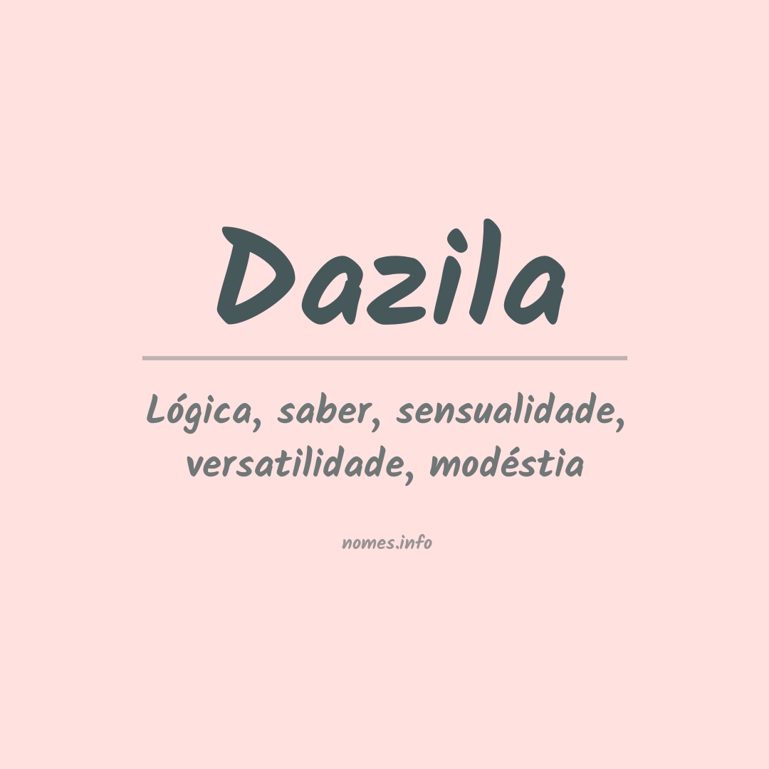 Significado do nome Dazila