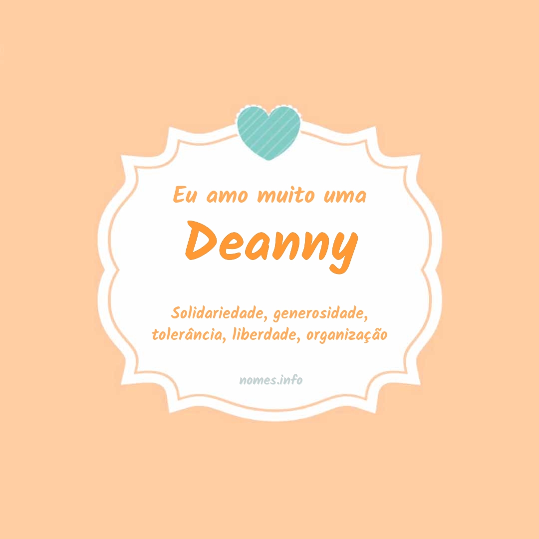 Eu amo muito Deanny