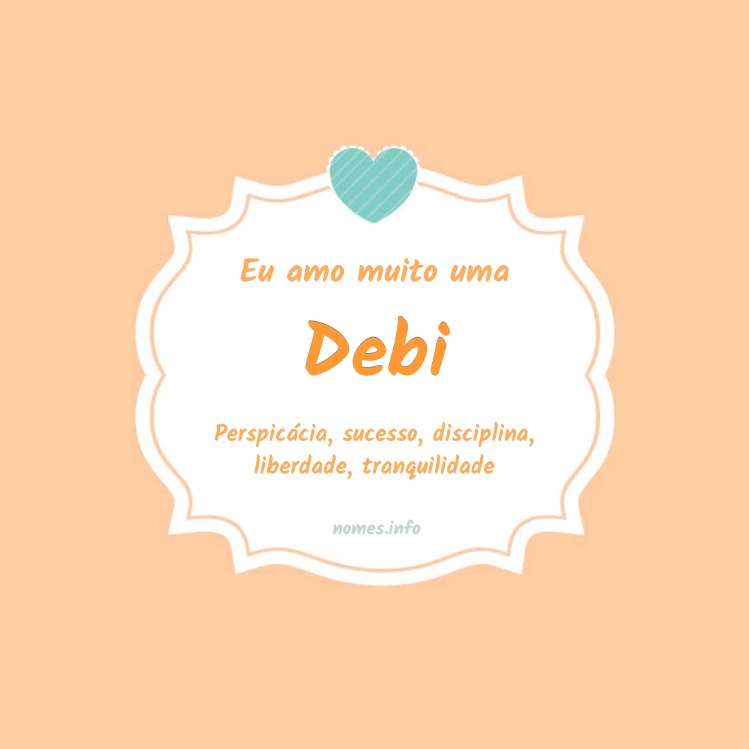 Eu amo muito Debi
