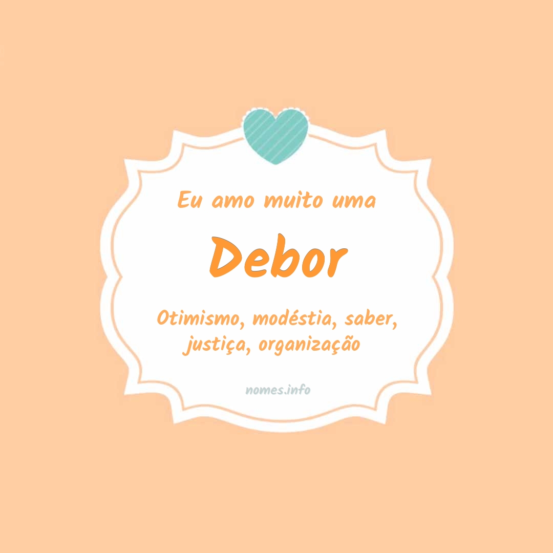 Eu amo muito Debor