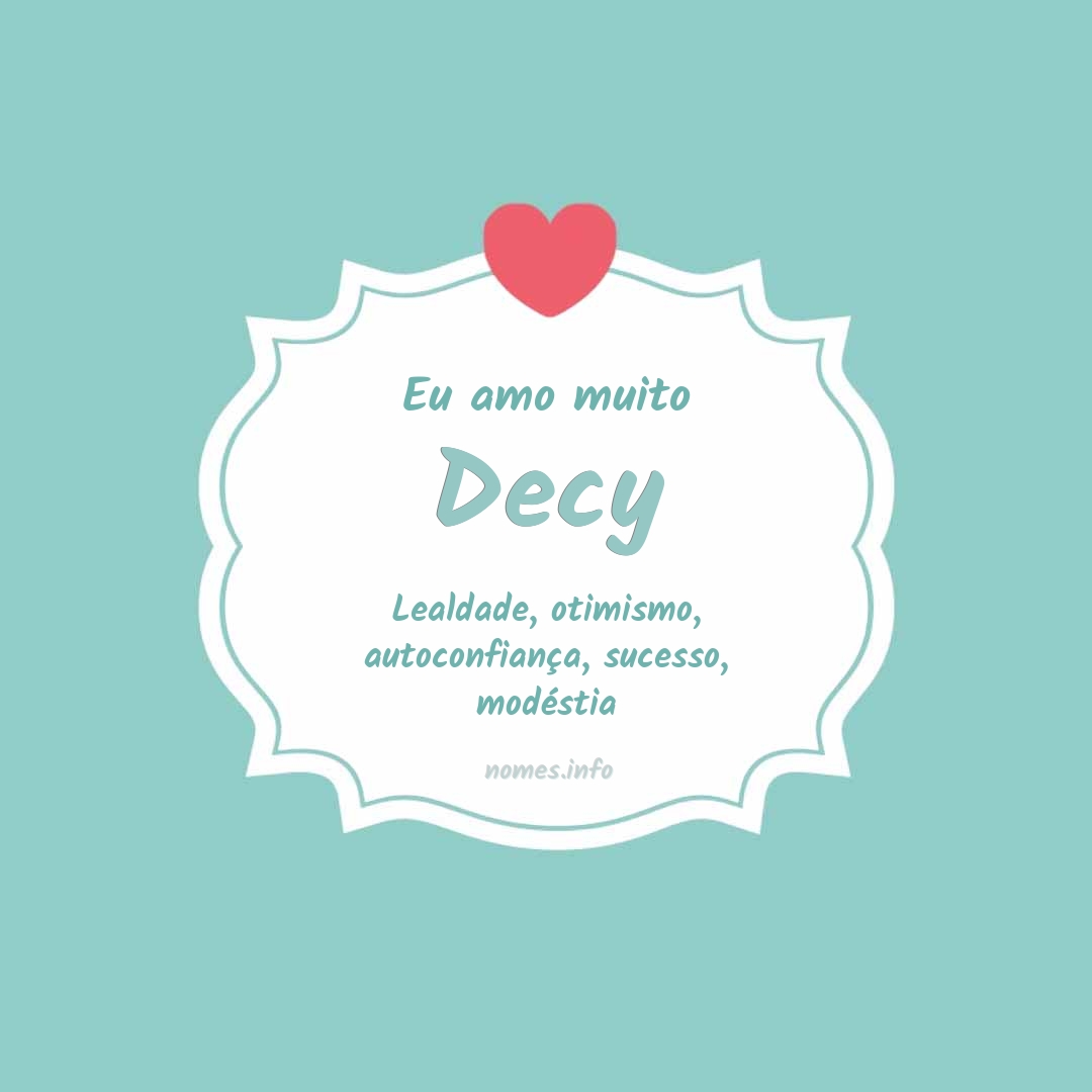 Eu amo muito Decy