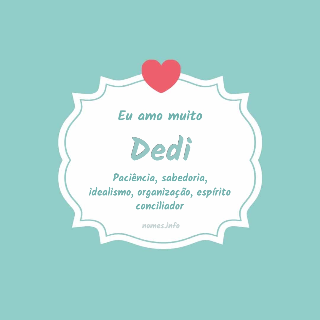 Eu amo muito Dedi