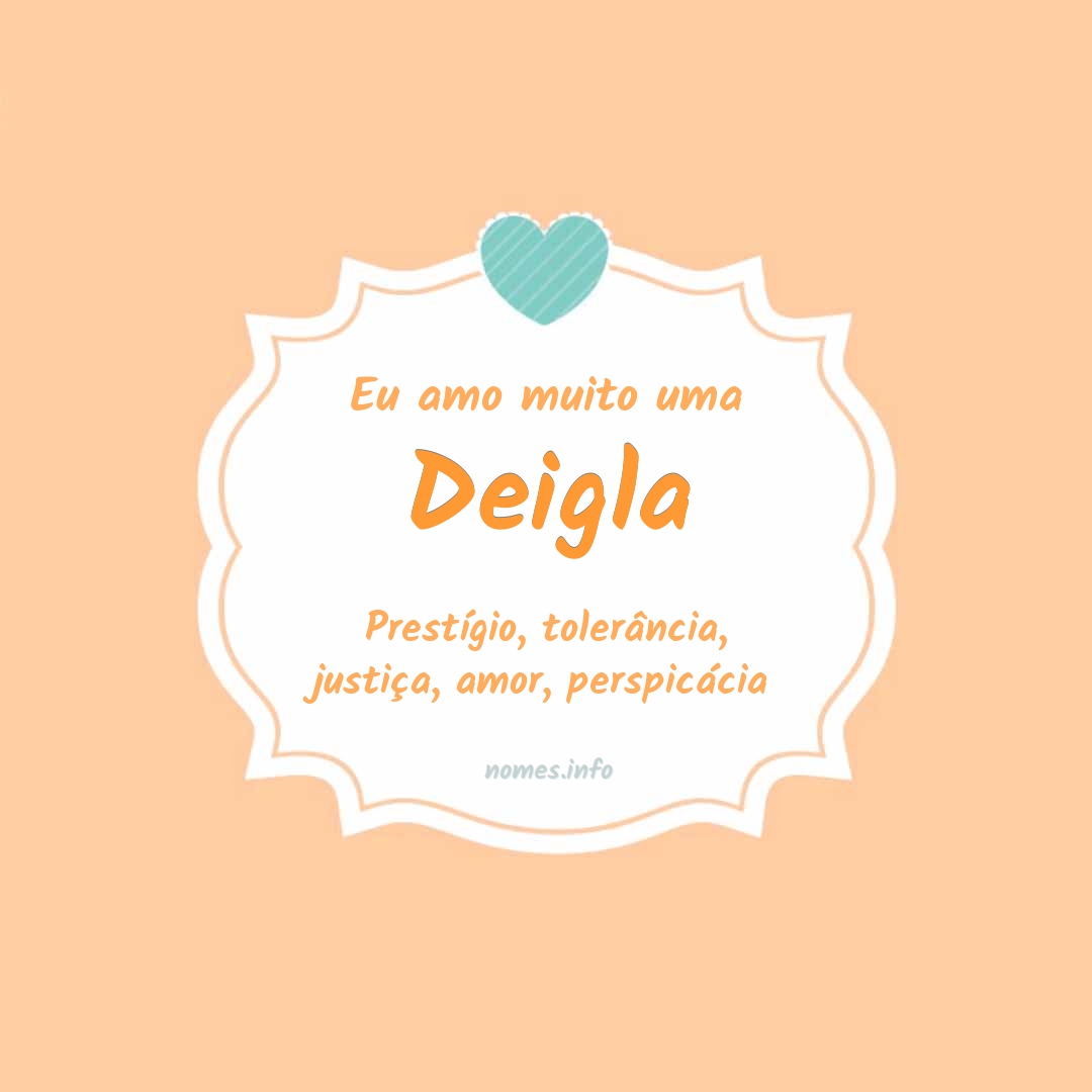 Eu amo muito Deigla