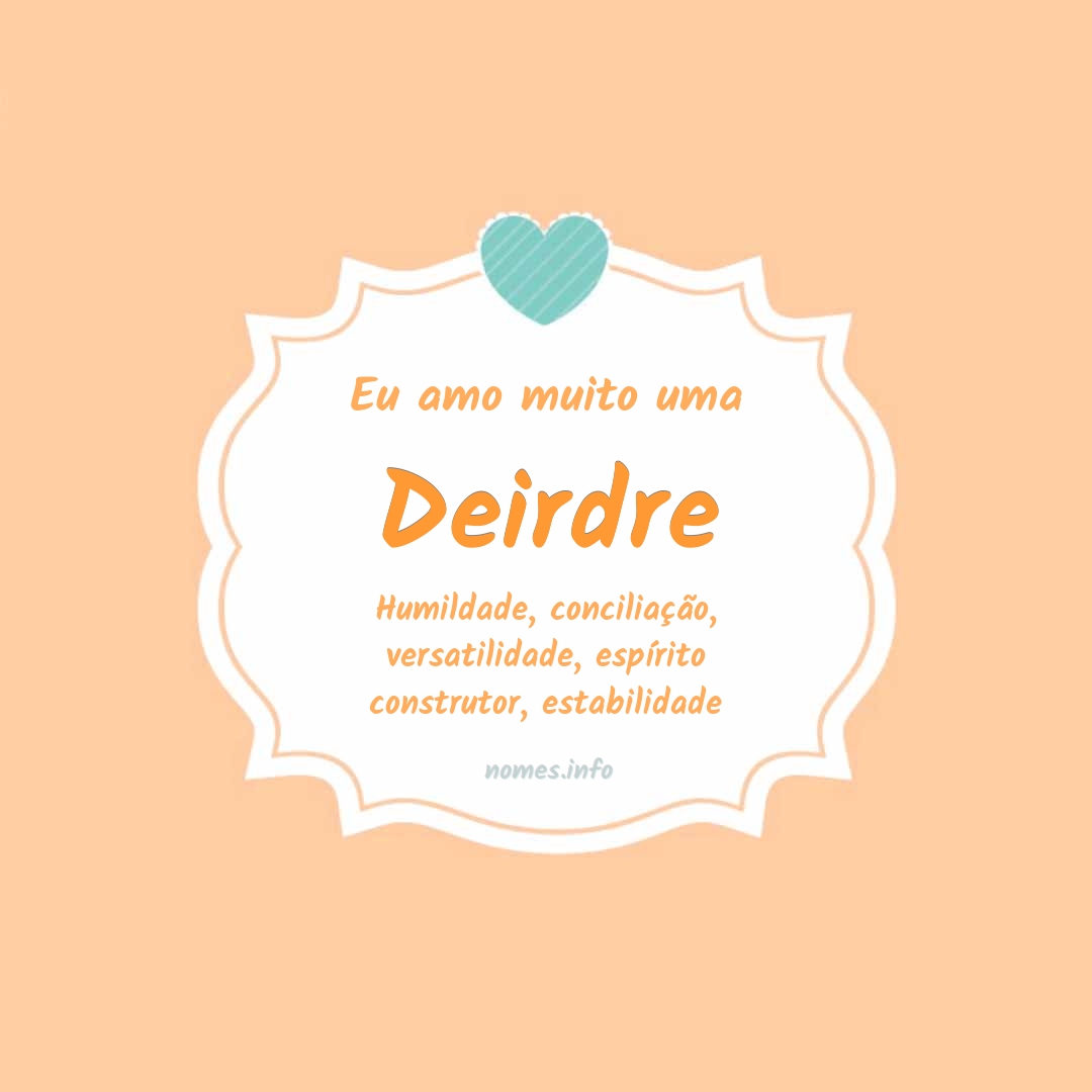 Eu amo muito Deirdre