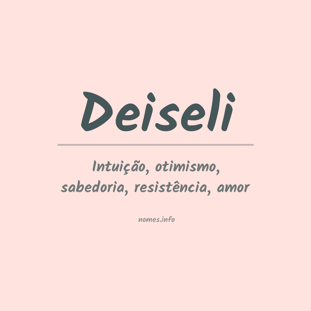 Significado do nome Deiseli