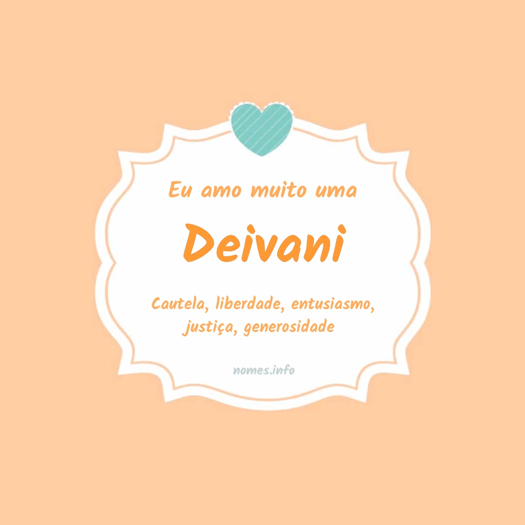 Eu amo muito Deivani