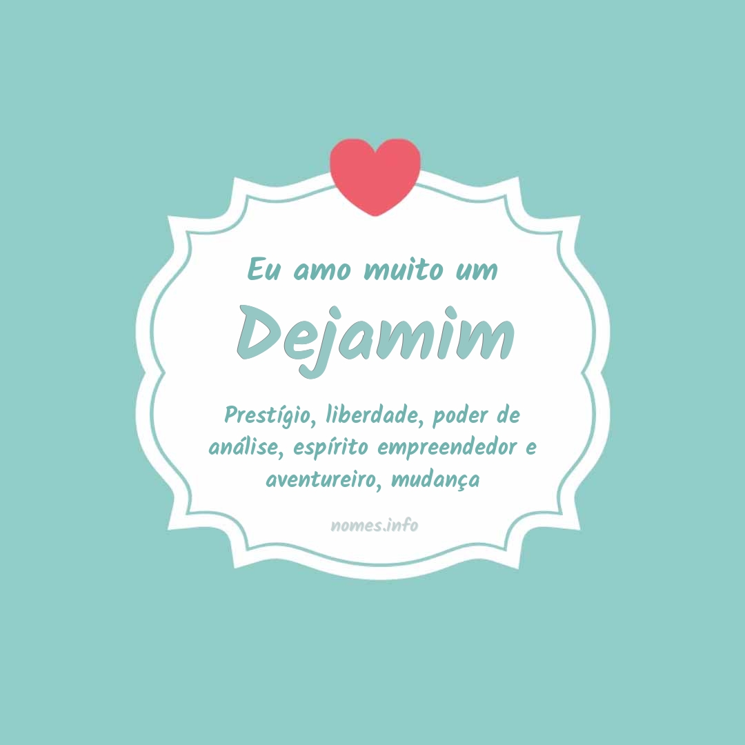 Eu amo muito Dejamim