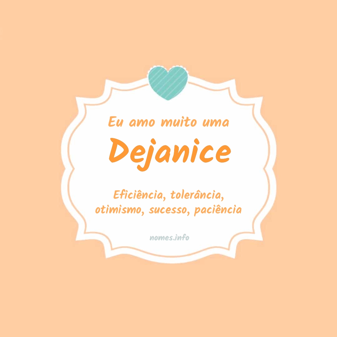 Eu amo muito Dejanice