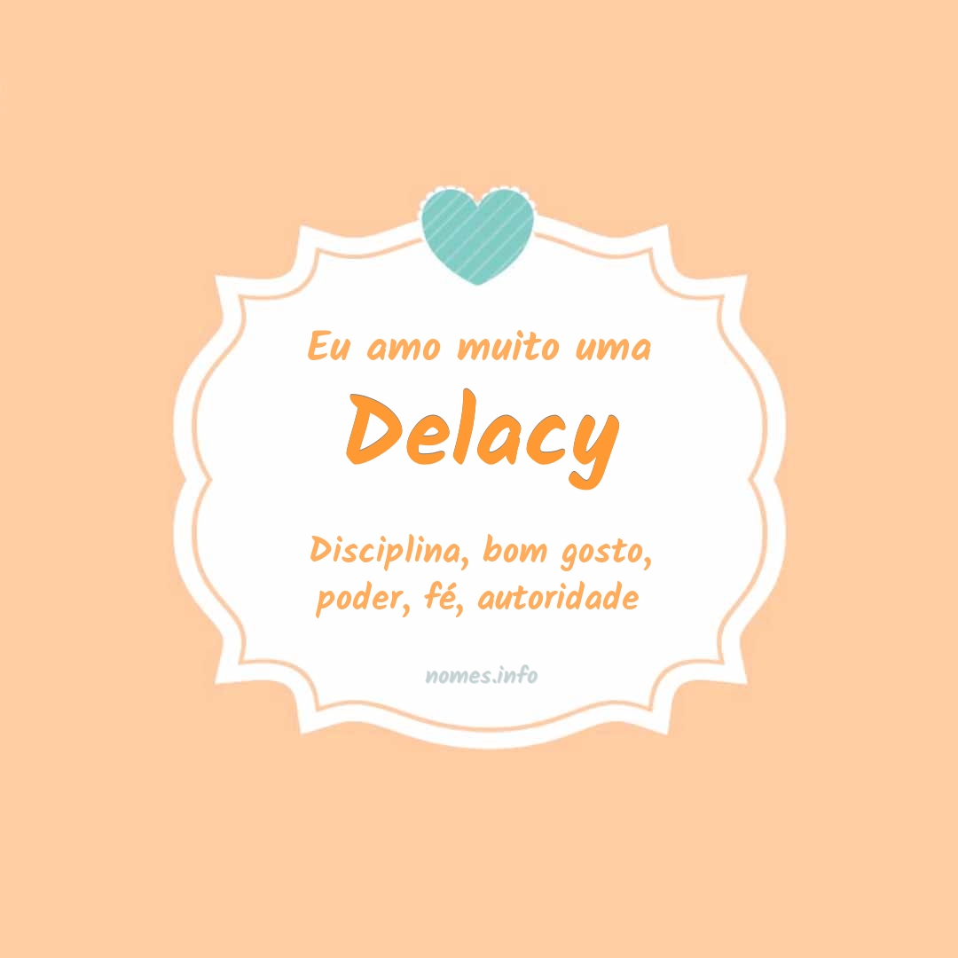 Eu amo muito Delacy