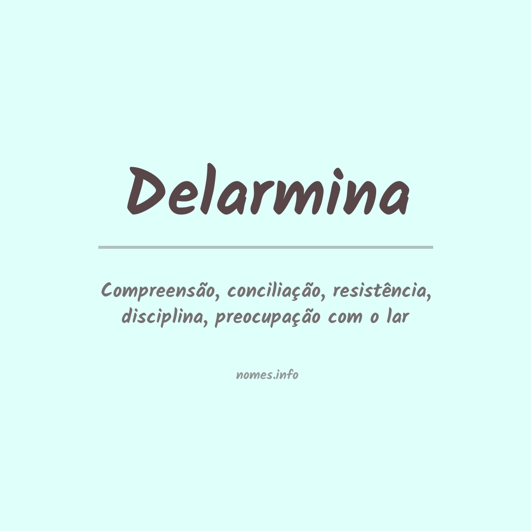 Significado do nome Delarmina